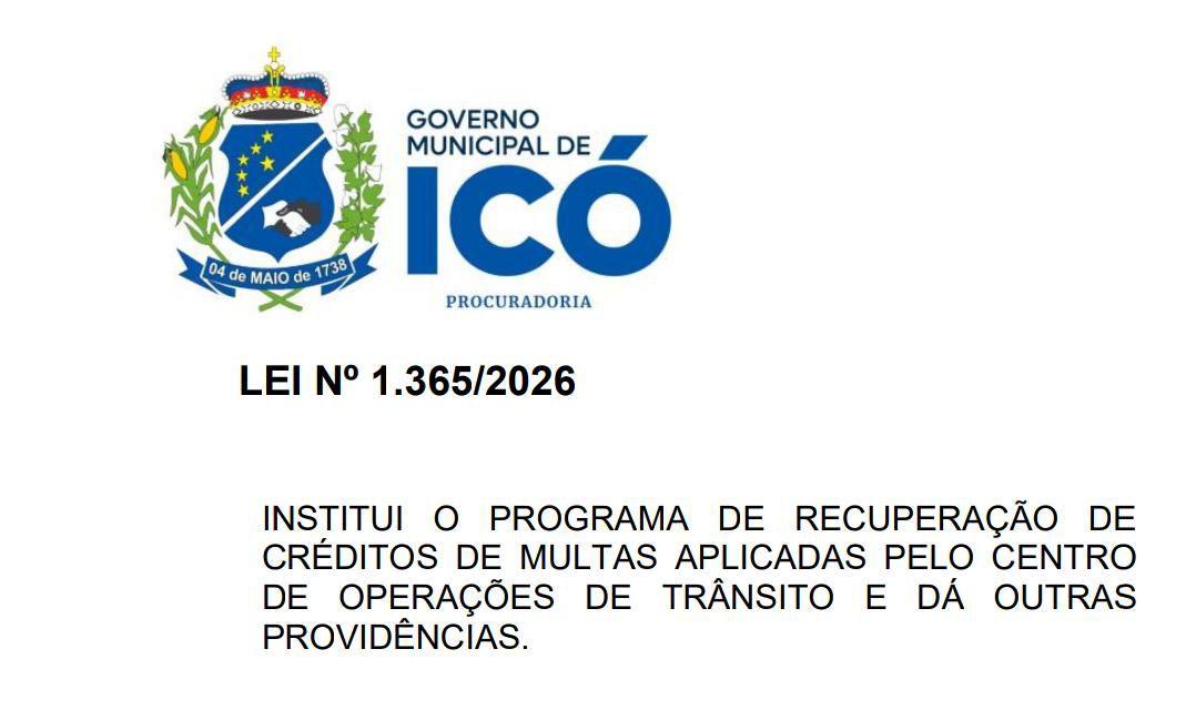 Prefeitura de Icó cria programa de recuperação de multas com descontos de até 90%